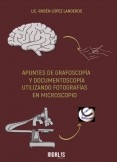 APUNTES DE GRAFOSCOPÍA Y DOCUMENTOSCOPÍA UTILIZANDO FOTOGRAFÍAS EN MICROSCOPIO