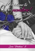 Libro Préstame tu nombre: Serie Préstame 9, autor Iris Boo Libro Préstame tu nombre: Serie Préstame 9, autor Iris Boo