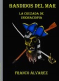 Bandidos Del Mar, La Cruzada de Unionaciopia