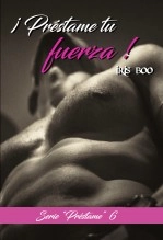 Libro Préstame tu fuerza: Serie Préstame 6, autor Iris Boo Libro Préstame tu fuerza: Serie Préstame 6, autor Iris Boo