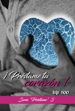 Préstame tu corazón: Serie Préstame 5