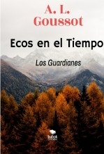 Ecos en el Tiempo, Los Guardianes Ecos en el Tiempo, Los Guardianes