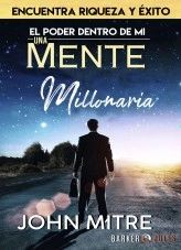 Libro El Poder dentro de Mí: Una Mente Millonaria, autor Jonathan Mitre Libro El Poder dentro de Mí: Una Mente Millonaria, autor Jonathan Mitre