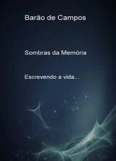 Libro SOMBRAS DA MEMÓRIA, autor Carlos Barão de Campos Libro SOMBRAS DA MEMÓRIA, autor Carlos Barão de Campos