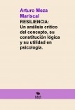 Resiliencia:       Un análisis crítico del concepto, su constitución lógica y su utilidad en psicología.