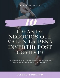 10 IDEAS DE NEGOCIO QUE VALEN LA PENA INVERTIR POST COVID19
