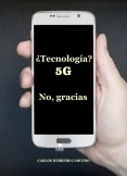¿TECNOLOGÍA 5G? NO, GRACIAS ¿TECNOLOGÍA 5G? NO, GRACIAS