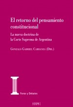 Libro El retorno del pensamiento constitucional. La nueva doctrina de la Corte Suprema de Argentina, autor Centro de Estudios Políticos Libro El retorno del pensamiento constitucional. La nueva doctrina de la Corte Suprema de Argentina, autor Centro de Estudios Políticos