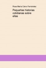 Pequeñas historias cotidianas sobre ellas Pequeñas historias cotidianas sobre ellas