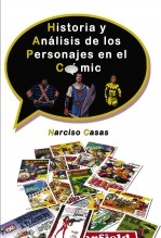 Libro Historia y Análisis de los Personajes en el Cómic, autor Narciso Casas Libro Historia y Análisis de los Personajes en el Cómic, autor Narciso Casas
