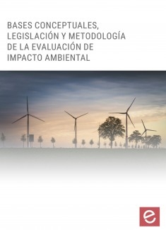 Bases conceptuales, legislación y metodología de la evaluación de impacto ambiental﻿