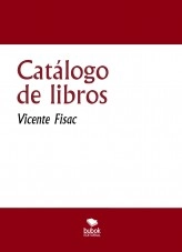 Libro Catálogo de libros, autor Vicente Fisac Rodriguez Libro Catálogo de libros, autor Vicente Fisac Rodriguez