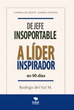 De jefe insoportable a líder inspirador en 90 días.