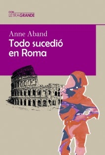 Todo sucedió en Roma. (Edición en letra grande)