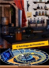 Libro El Astrólogo del Presidente, autor Rolando José Olivo Libro El Astrólogo del Presidente, autor Rolando José Olivo