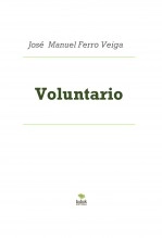 Libro Voluntario, autor Jose Manuel Ferro Veiga Libro Voluntario, autor Jose Manuel Ferro Veiga