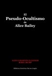 El Pseudo-Ocultismo de Alice Bailey