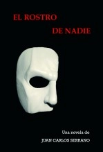 Libro El rostro de nadie, autor Juan Carlos Serrano Libro El rostro de nadie, autor Juan Carlos Serrano