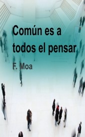 Común es a todos el pensar