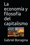 La economía y filosofía del capitalismo