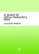 EL DIARIO DE OFELIA MARGARITA PÉREZ EL DIARIO DE OFELIA MARGARITA PÉREZ
