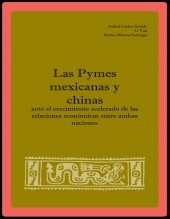 Las Pymes mexicanas y chinas ante el crecimiento acelerado de las relaciones económicas entre ambas naciones