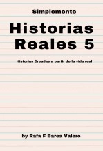 Libro Historias Reales 5, autor Rafael F Barea Valero Barea valero Libro Historias Reales 5, autor Rafael F Barea Valero Barea valero