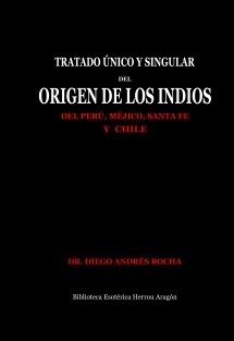 Tratado Único y Singular del Origen de los Indios del Perú, Méjico, Santa Fe y Chile