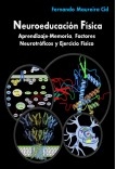 Neuroeducación Física. Aprendizaje-Memoria, Factores Neurotróficos y  Ejercicio Físico