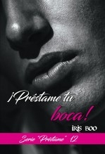 Préstame tu boca : Serie Préstame 12