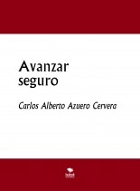 Libro Avanzar seguro, autor scire2 Libro Avanzar seguro, autor scire2