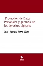 Libro Protección de Datos Personales y garantía de los derechos digitales, autor Jose Manuel Ferro Veiga Libro Protección de Datos Personales y garantía de los derechos digitales, autor Jose Manuel Ferro Veiga