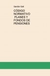 CÓDIGO NORMATIVO   PLANES Y FONDOS DE PENSIONES