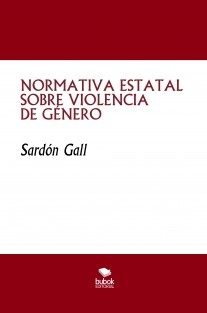 NORMATIVA ESTATAL SOBRE VIOLENCIA DE GÉNERO