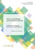 Teoría y metodología para la enseñanza de ELE. Volumen II. Enseñanza-aprendizaje de los componentes lingüísticos