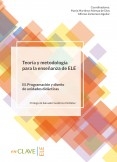 Teoría y metodología para la enseñanza de ELE. Volumen III. Programación y diseño de unidades didácticas