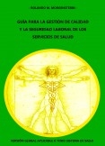 GUÍA PARA LA GESTIÓN DE CALIDAD Y LA SEGURIDAD LABORAL DE LOS SERVICIOS DE SALUD: Versión global aplicable a todo sistema de salud