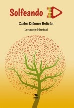 Libro Solfeando: lenguaje musical, autor Carlos Diéguez Beltrán Libro Solfeando: lenguaje musical, autor Carlos Diéguez Beltrán