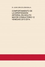 COMPORTAMIENTO DE LA HIPERTENSIÓN ARTERIAL EN ADULTO MAYOR CONSULTORIO 12 VENEGAS 2013-2014.