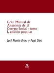 Gran Manual de Anatomía de El Cuerpo Social, tomo I, edición popular