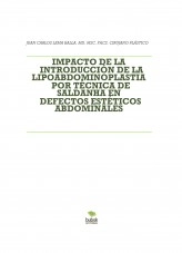 Libro IMPACTO DE LA INTRODUCCIÓN DE LA LIPOABDOMINOPLASTIA POR TÉCNICA DE SALDANHA EN DEFECTOS ESTÉTICOS ABDOMINALES, autor Juan Carlos Lema Balla. MD. MSC. PhDc. FACS. PLASTIC SURGEON Libro IMPACTO DE LA INTRODUCCIÓN DE LA LIPOABDOMINOPLASTIA POR TÉCNICA DE SALDANHA EN DEFECTOS ESTÉTICOS ABDOMINALES, autor Juan Carlos Lema Balla. MD. MSC. PhDc. FACS. PLASTIC SURGEON