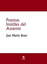 Libro Poemas Inútiles del Ausente, autor José Martín Bront Libro Poemas Inútiles del Ausente, autor José Martín Bront