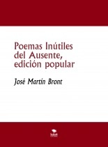 Libro Poemas Inútiles del Ausente, edición popular, autor José Martín Bront Libro Poemas Inútiles del Ausente, edición popular, autor José Martín Bront