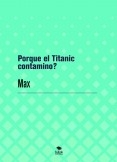 Porque el Titanic contamino?