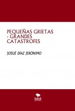 PEQUEÑAS GRIETAS - GRANDES CATASTROFES PEQUEÑAS GRIETAS - GRANDES CATASTROFES