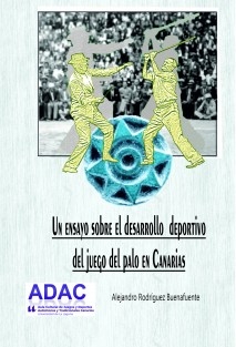 Un ensayo sobre el desarrollo deportivo del juego del palo en Canarias.