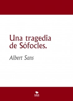 Una tragedia de Sófocles.