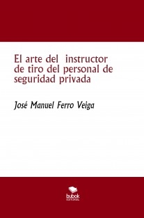 El arte del instructor de tiro del personal de seguridad privada