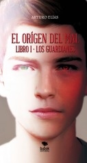 El origen del mal - Libro I: Los guardianes