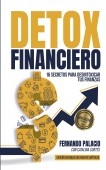 Libro Detox financiero: 16 secretos para desintoxicar tus finanzas, autor Fernando Palacio Rodriguez